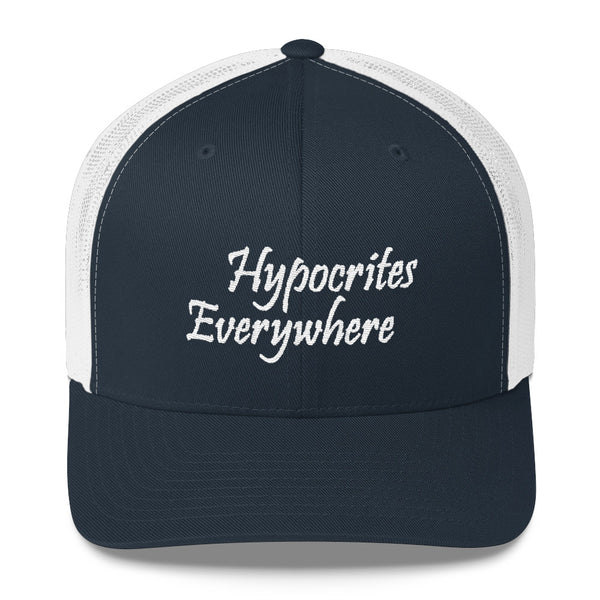 Hypocrites Everywhere Trucker Hat