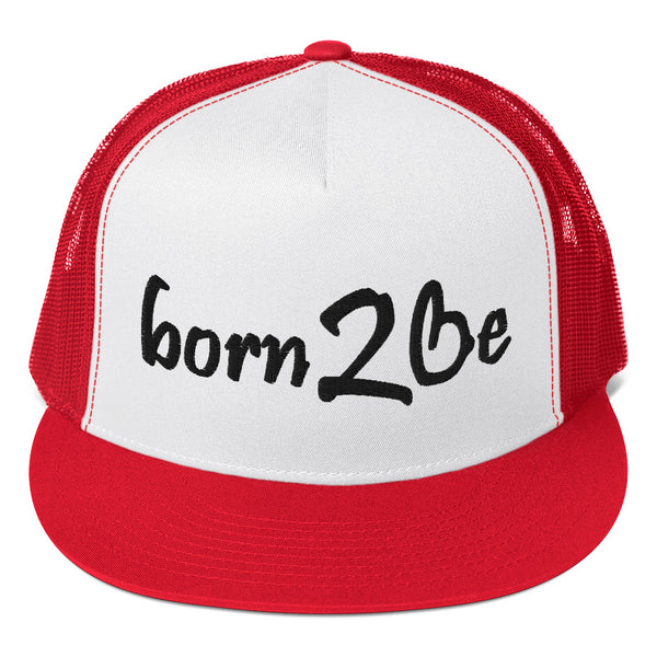 Born 2 Be Trucker Hat