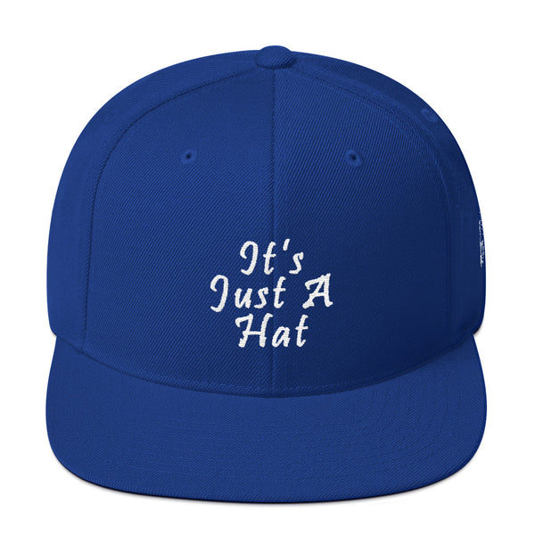 It's Just A Hat Snapback Hat