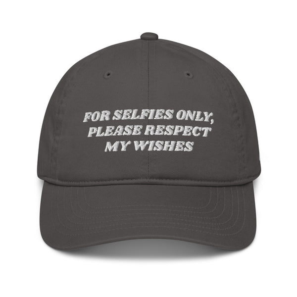 FOR SELFIES ONLY Organic Dad Hat