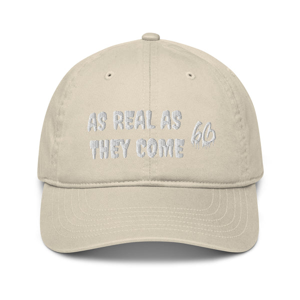 As Real As They Come Organic dad Hat