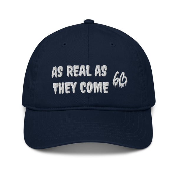 As Real As They Come Organic dad Hat