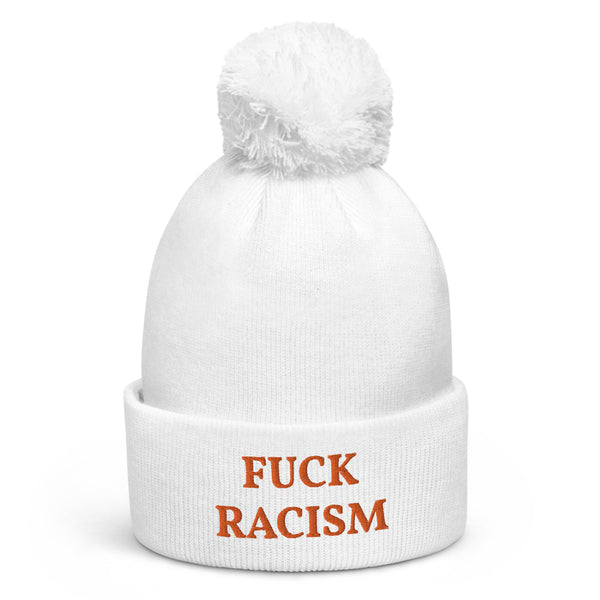 FUCK RACISM Pom Pom Beanie