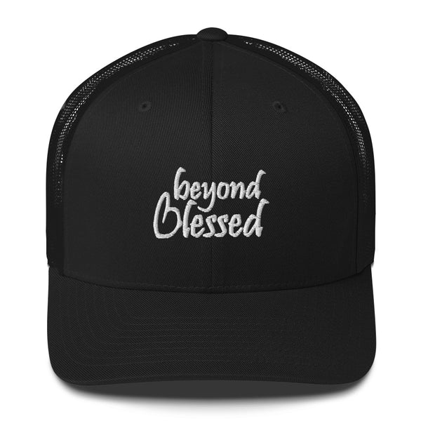 Beyond Blessed Trucker Hat