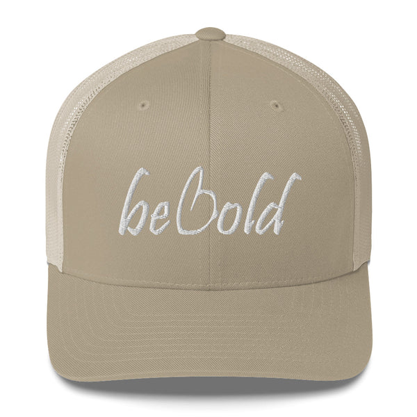 Be Bold Trucker Hat
