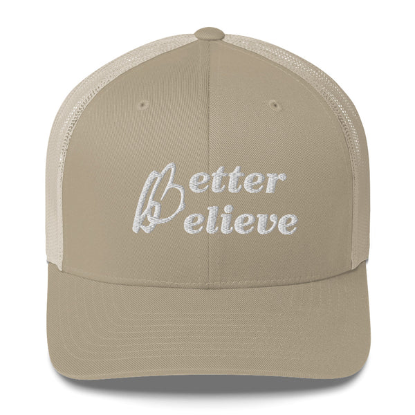 Better Believe Trucker Hat