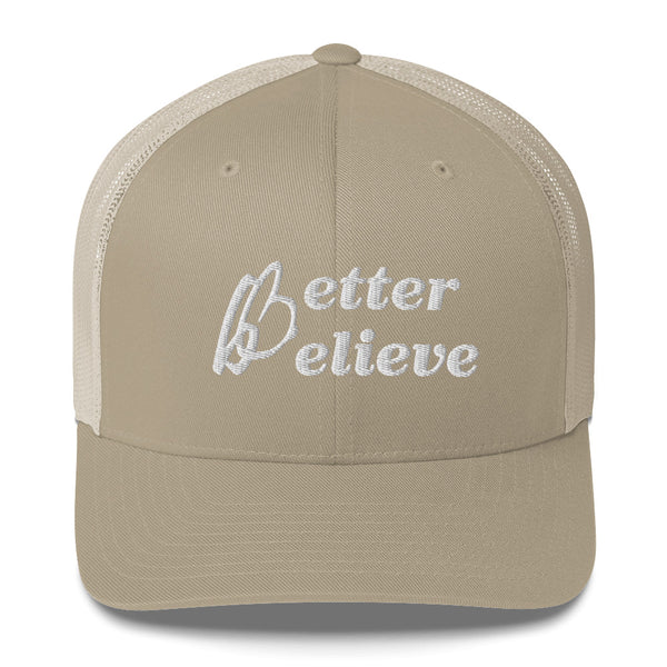 Better Believe Trucker Hat