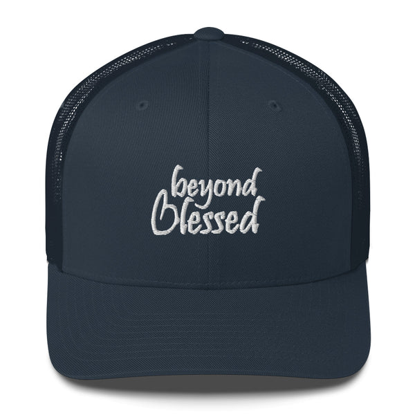 Beyond Blessed Trucker Hat