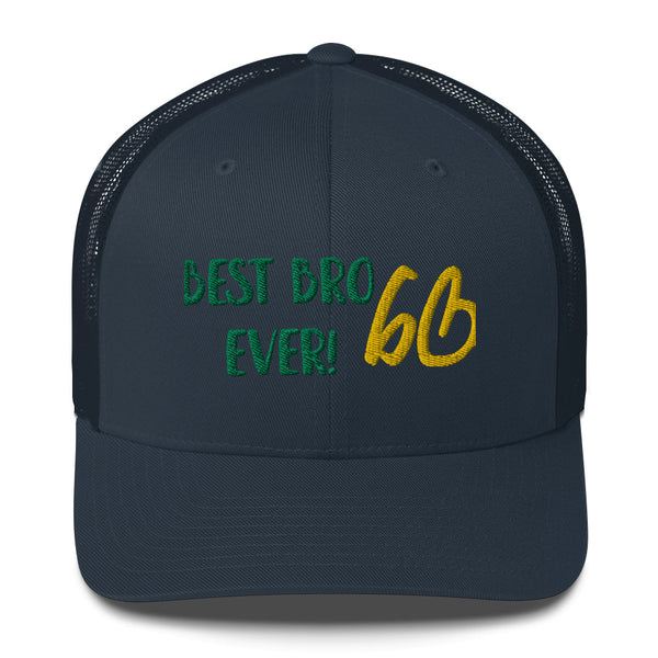 BEST BRO EVER! Trucker Hat