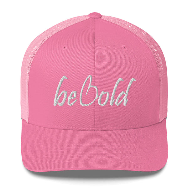 Be Bold Trucker Hat