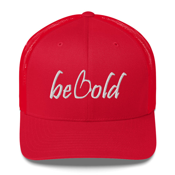 Be Bold Trucker Hat