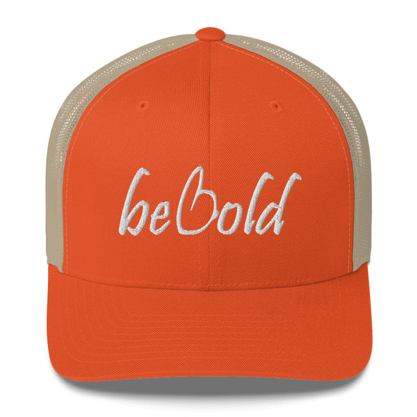 Be Bold Trucker Hat