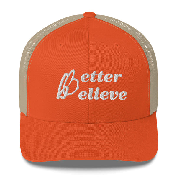 Better Believe Trucker Hat