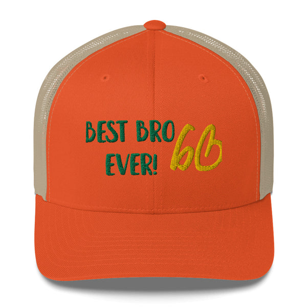 BEST BRO EVER! Trucker Hat