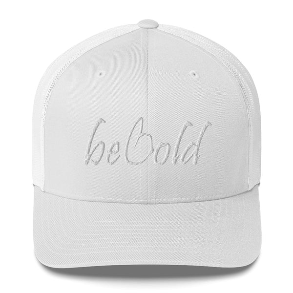 Be Bold Trucker Hat