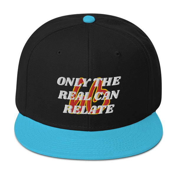 ONLY THE REAL CAN RELATE Snapback Hat