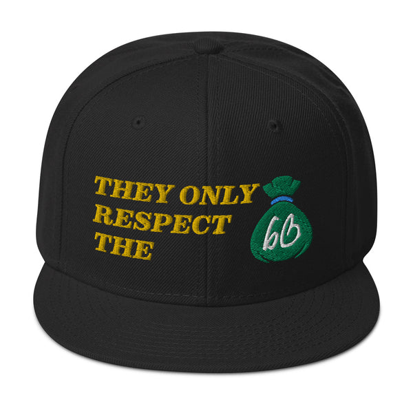 They Only Respect The Bag Snapback Hat