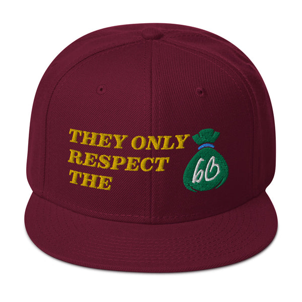 They Only Respect The Bag Snapback Hat