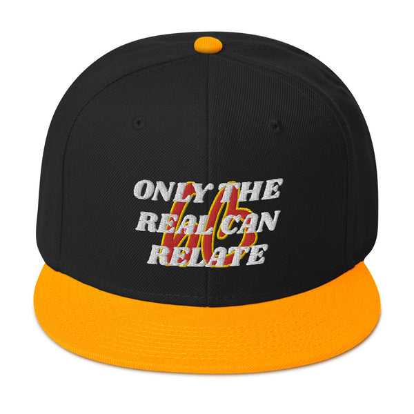 ONLY THE REAL CAN RELATE Snapback Hat