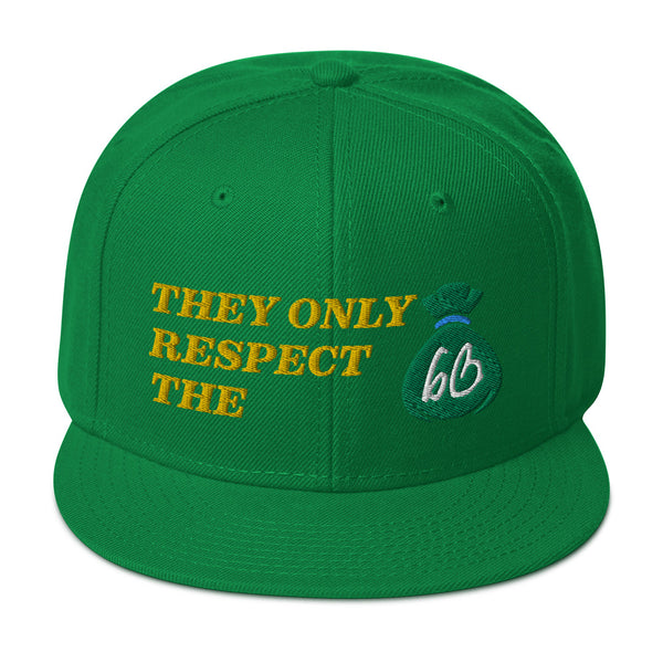 They Only Respect The Bag Snapback Hat