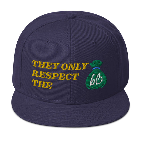 They Only Respect The Bag Snapback Hat