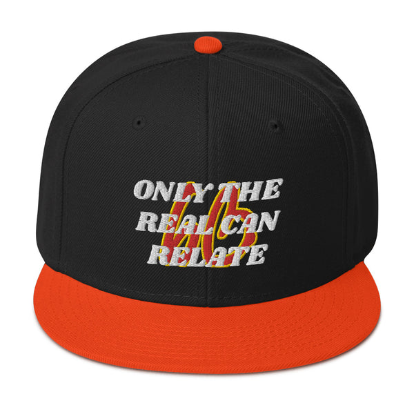 ONLY THE REAL CAN RELATE Snapback Hat