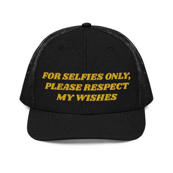 FOR SELFIES ONLY Trucker Hat