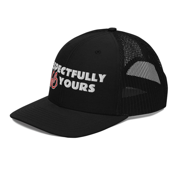 RESPECTFULLY YOURS Trucker Hat