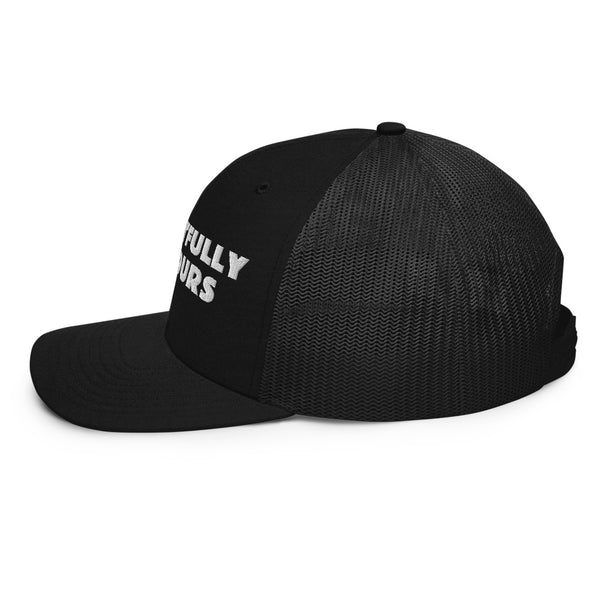 RESPECTFULLY YOURS Trucker Hat