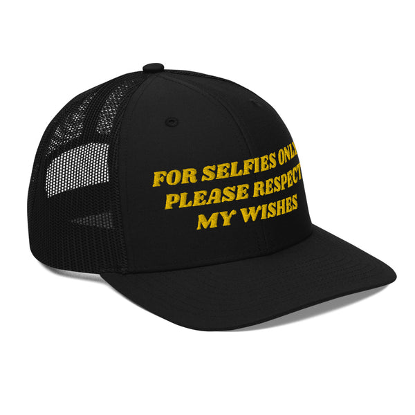 FOR SELFIES ONLY Trucker Hat