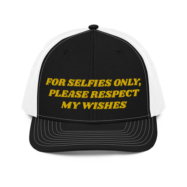 FOR SELFIES ONLY Trucker Hat