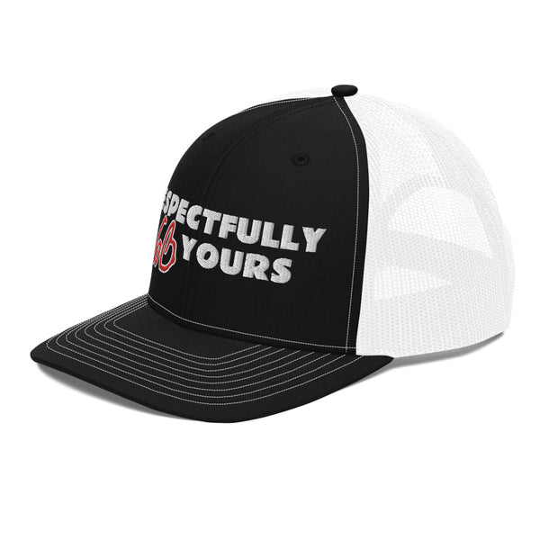RESPECTFULLY YOURS Trucker Hat