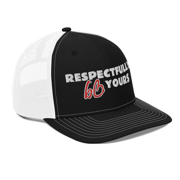 RESPECTFULLY YOURS Trucker Hat