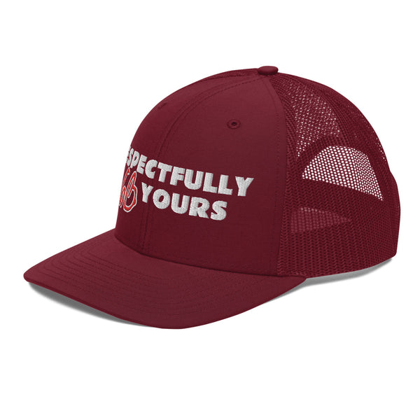 RESPECTFULLY YOURS Trucker Hat