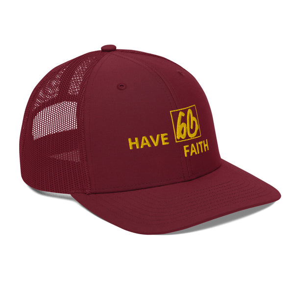 HAVE FAITH Trucker Hat