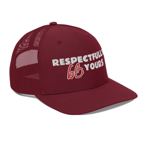 RESPECTFULLY YOURS Trucker Hat