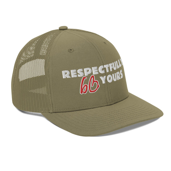 RESPECTFULLY YOURS Trucker Hat