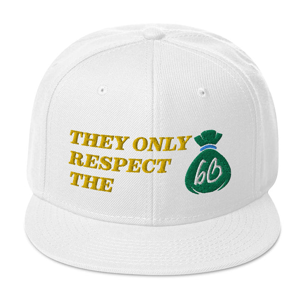 They Only Respect The Bag Snapback Hat