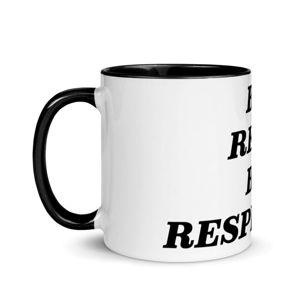 BE REAL BE RESPECTED Mug With Color Inside