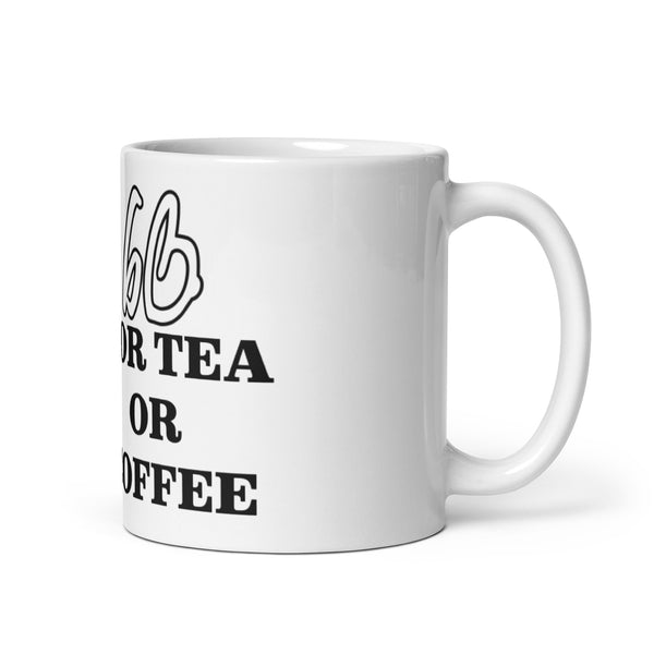 FOR TEA OR COFFEE White Glossy Mug